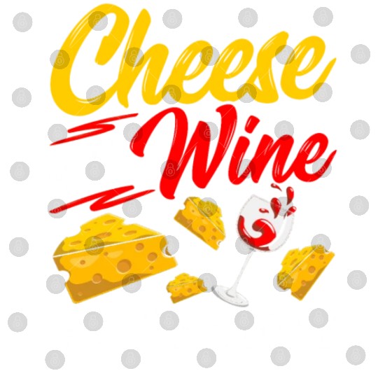 Cheese And Wine And I Am Fine Lover Cute Love Digital Files