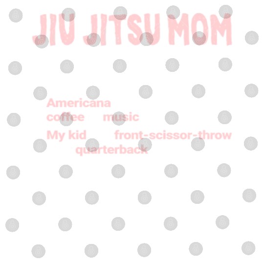 Jiu-Jitsu Mom Funny Mother Brazilian Jiu Jitsu BJJ Digital Files