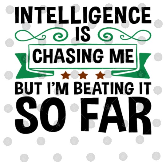 Sarcastic Intelligence Chasing Me Beating It So Digital Files