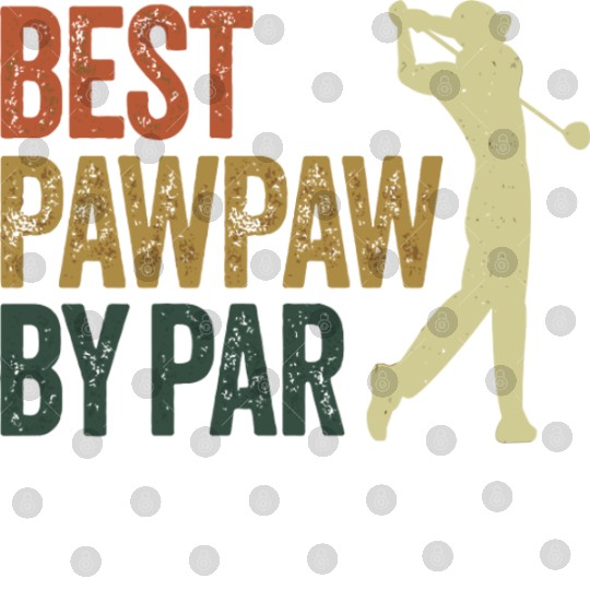 Funny Best Pawpaw By Par Golf Dad Father'S Day Digital Files