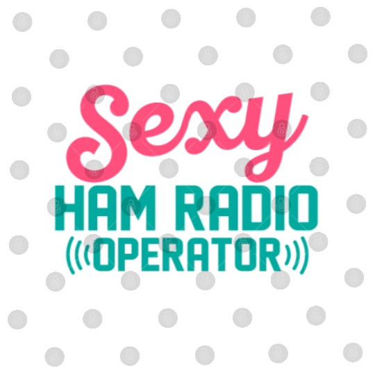 I Hate Being Sexy But I'm A Ham Radio Operator Ent Digital Files