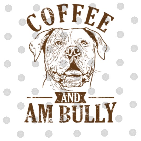 Coffee and AM Bully Bulldog Pet Digital Files