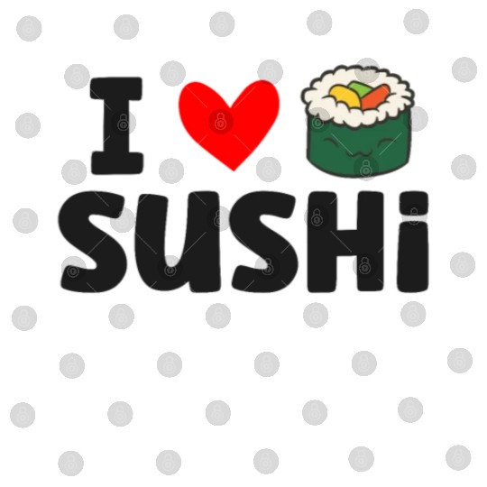 I Love Sushi Love Sushi Rolls Digital Files