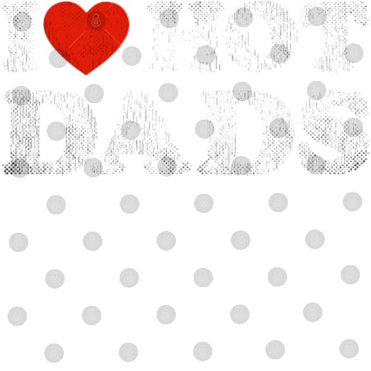 I Heart Hot Dads Outfit Y2K Adult Humor I Love Digital Files