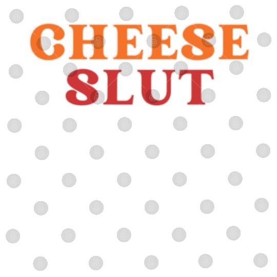 CHEESE SLUT Digital Files