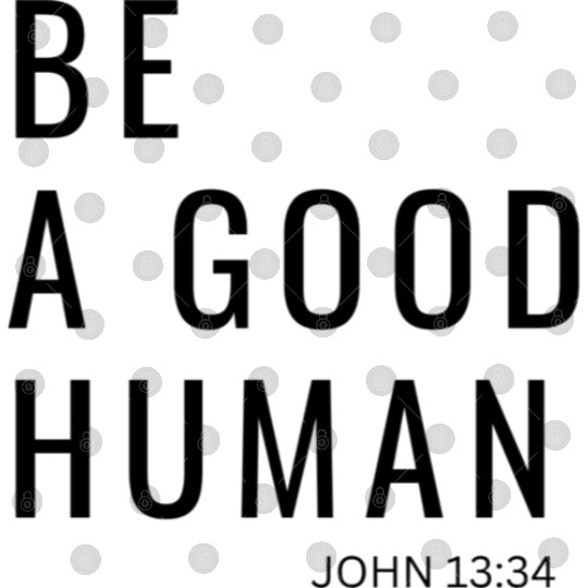 Be A Good Human Digital Files