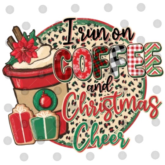 I Run On Coffee And Christmas Cheer Digital Files