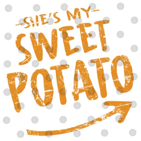 She Is My Sweet Potato Digital Files