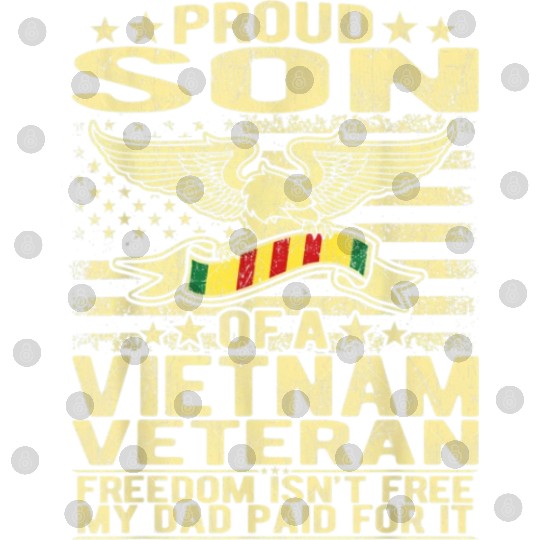 Freedom Isn't Free Proud Son Of A Vietnam Veteran Digital Files