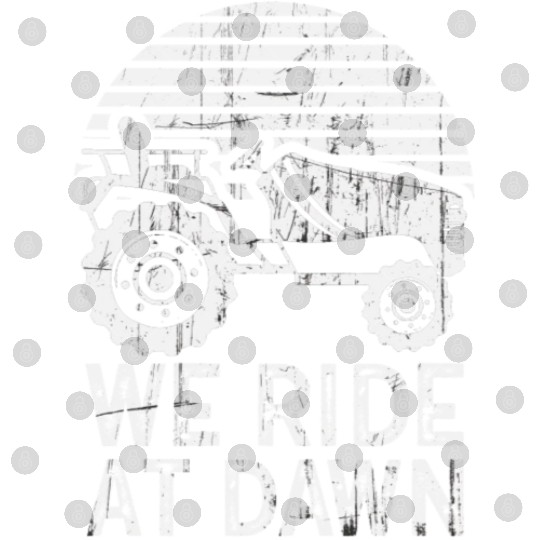 We Ride At Dawn Dad Lawn Mower Make Laugh Day Yard Digital Files