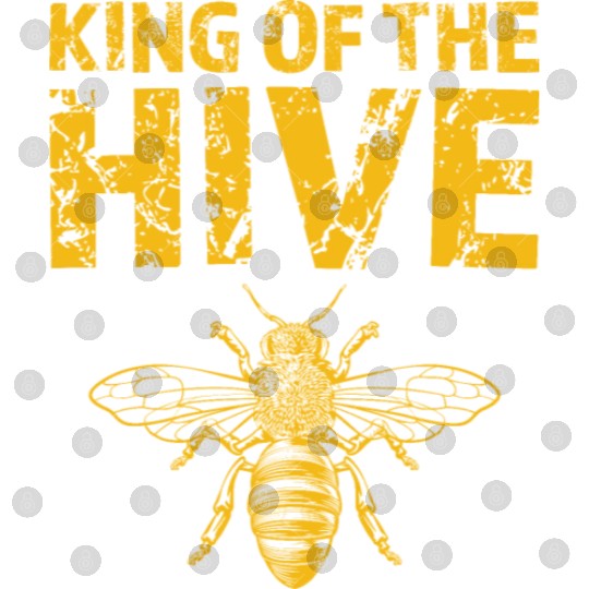 King Of The Hive - Funny Beekeeping - Lover Honey Digital Files