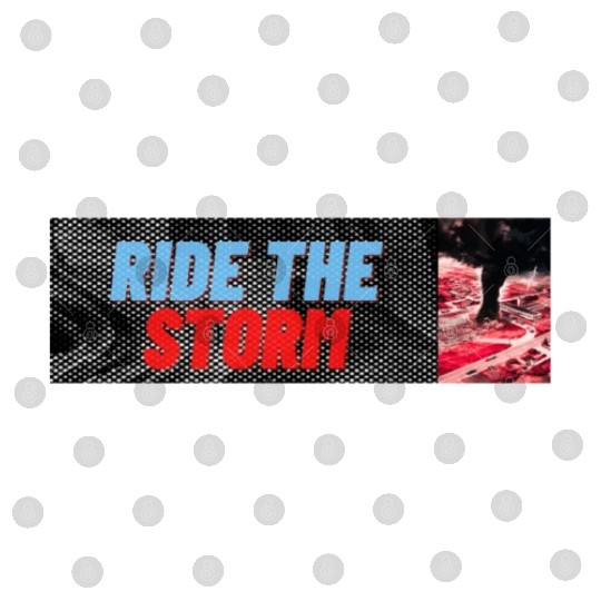 RIDE THE STORM ,STUNNING, EPIC AND COOL DESIGNS Digital Files