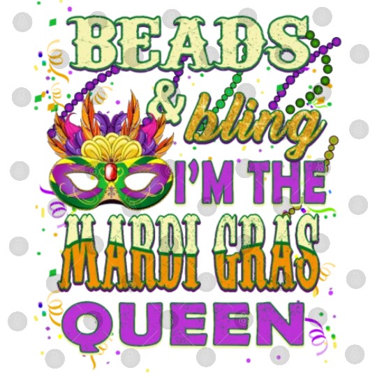 Beads and Bling I'm The Mardi Gras Queen Digital Files