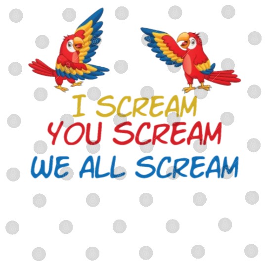 I Scream You Scream All Scream No Reason Digital Files