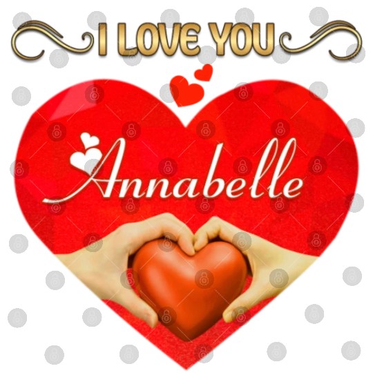I love you Annabelle Digital Files