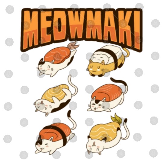 Cat Sushi Meow Design for a Cat Lady or Cat Mom Digital Files