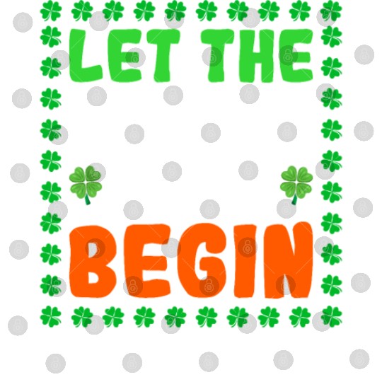 Let The Shenanigans Begin Funny Clovers St Patrick Digital Files