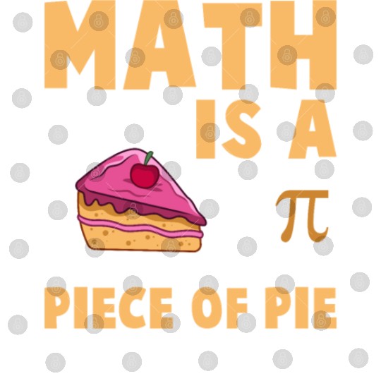 Math is a Piece of Pie - Pi Day & Math Lover Digital Files