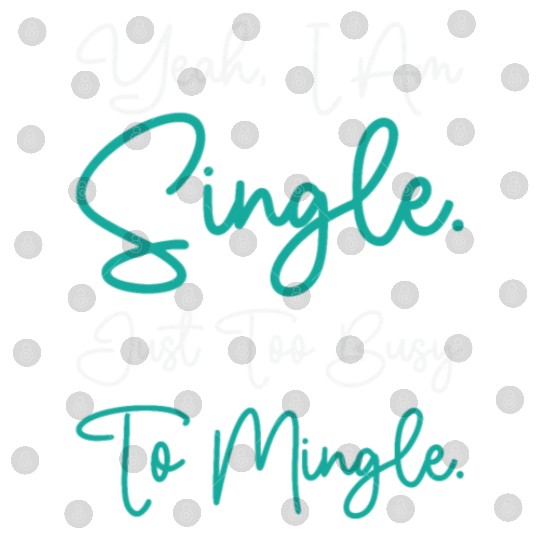 Busy Single Independent Mingle Relationship Digital Files