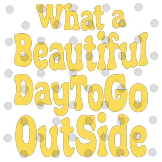 what a beautiful day to go outside Tiktok inspierd Digital Files