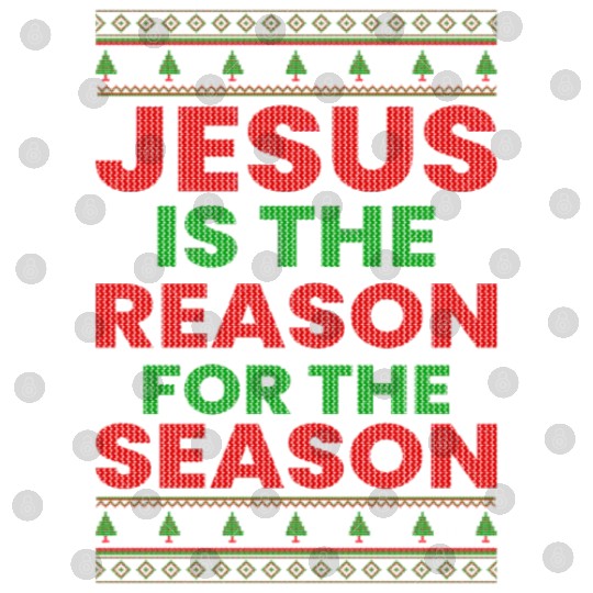 Jesus Is The Reason For The Season Digital Files