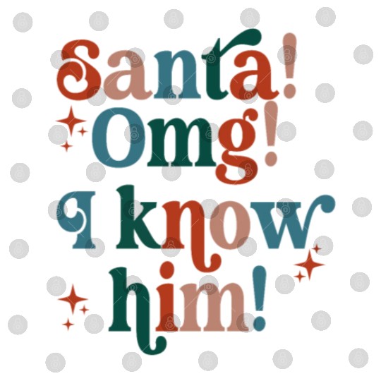 Santa! OMG! I Know Him! Digital Files