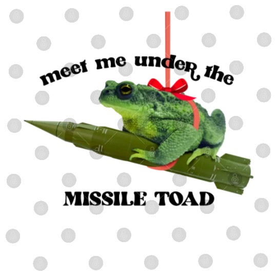 Meet me under the missile toad – mistletoe pun Digital Files