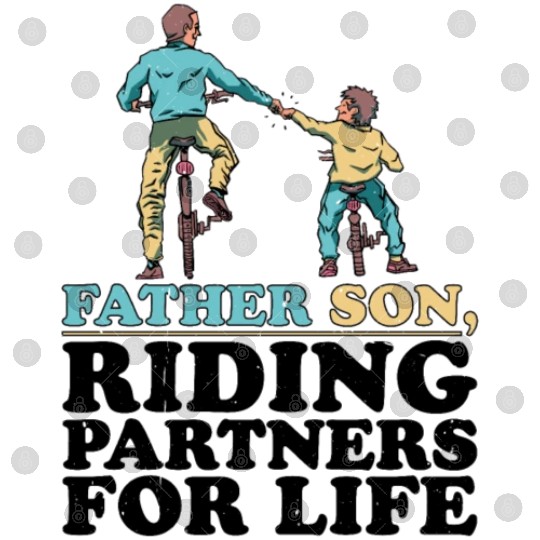 Father Son, Riding Partners For Life 2 Digital Files