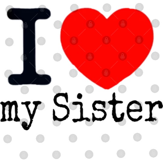 I love my Sister Digital Files