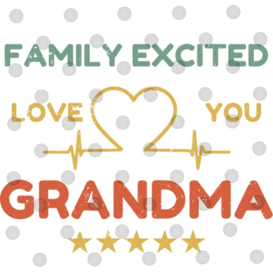 You make family excited love Grandma Heart Beat Digital Files