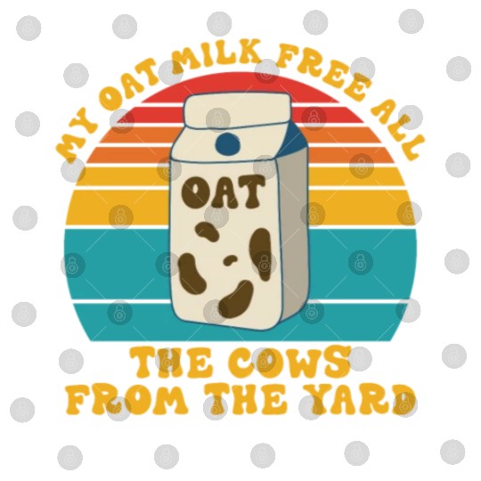 My Oat Milk Free All The Cows From The Yard Digital Files
