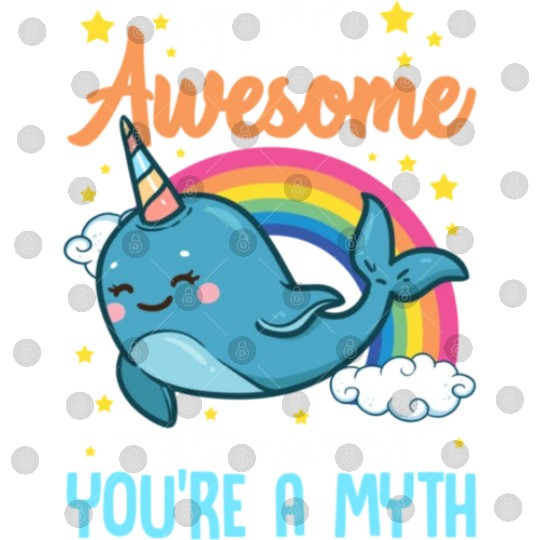 Be So Awesome People Think You're A Myth Narwhal Digital Files