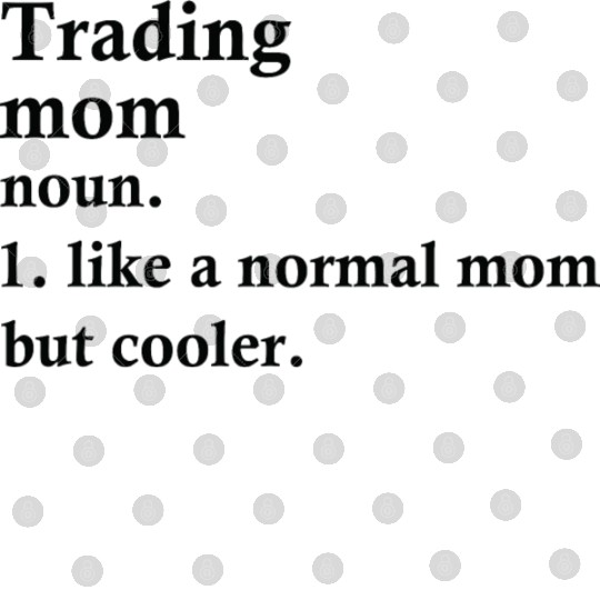 Trading Mom Funny Trader Definition Digital Files