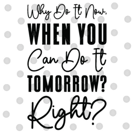 Procrastinator Relaxation Typography Work Digital Files