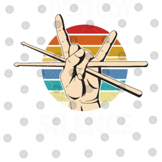 I Destroy Silence Drummer Band Music Beat Drum Digital Files