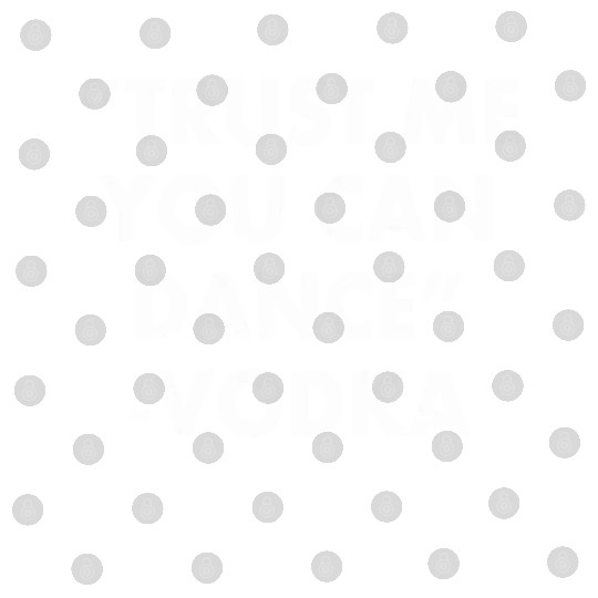 Trust Me You Can Dance ... Vodka Digital Files