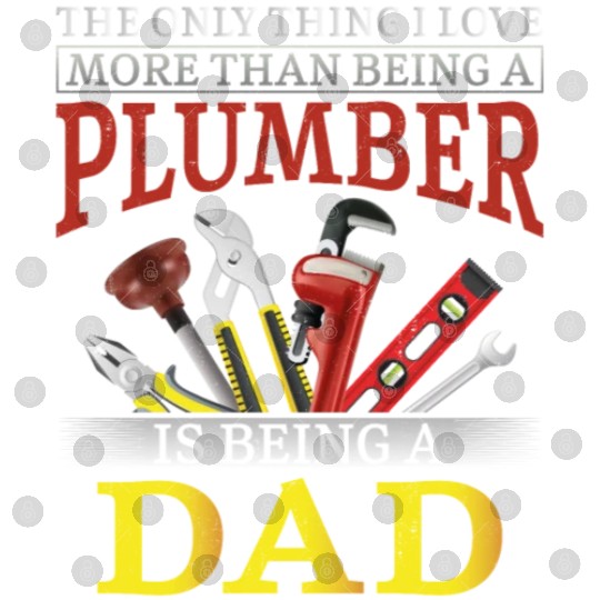 Plumbing Plumber Dad Vintage The Digital Files