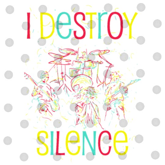 I Destroy Silence Drummer Band Music Beat Drum Digital Files