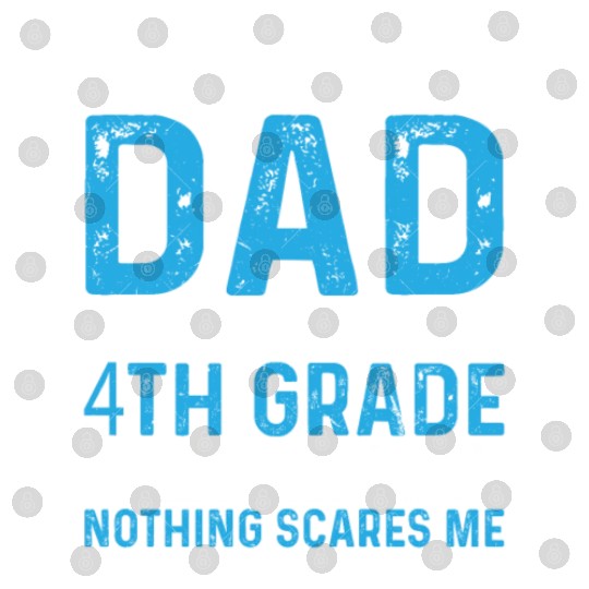 I Am A Dad And A 4th Grade Teacher Digital Files