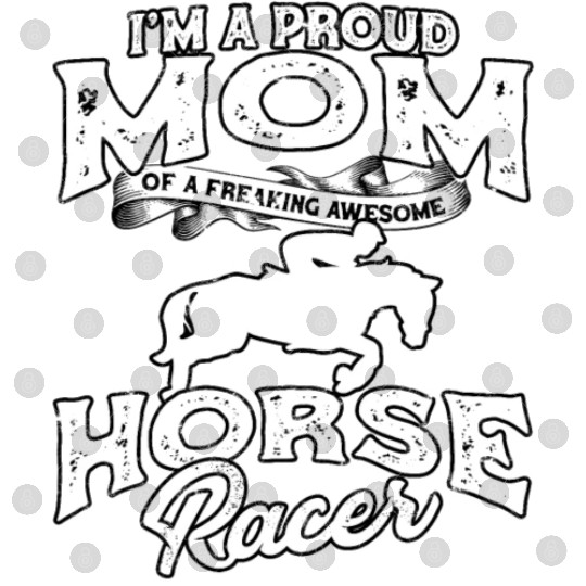 Horse Racing Mom Equestrian Horseback Horse Racer Digital Files
