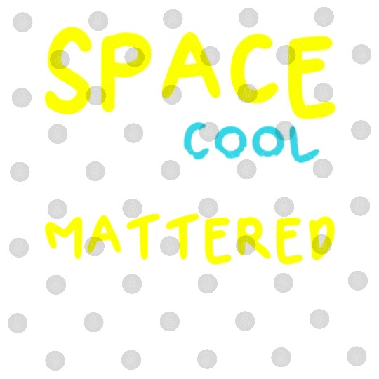 Space Was Cool Before It Mattered Funny Kids Astro Digital Files