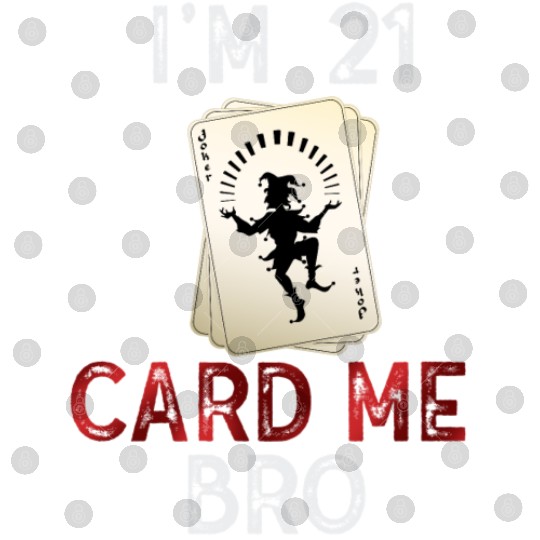 I'm 21 Card Me Bro 21 Years Old 21st Birthday Digital Files