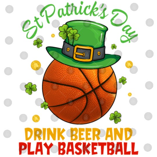 Baseball St Patrick Drink Beer And Play Basketball Digital Files
