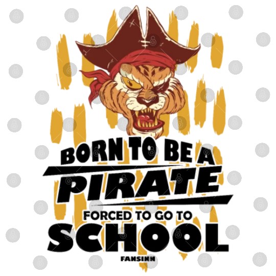 Born To Be A Pirate Forced To Go To School Digital Files