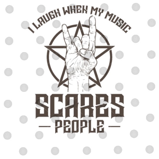 I laugh when my Music scares People Heavy Metal Digital Files