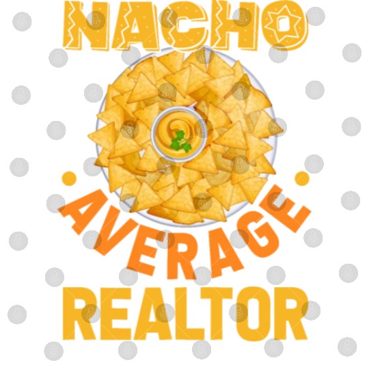 Nacho Average Realtor Mexican Fiesta Digital Files