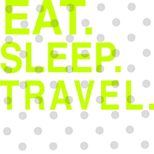EAT. SLEEP. TRAVEL. Digital Files