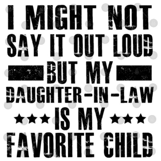 I might not say it out loud but my daughter in law Digital Files