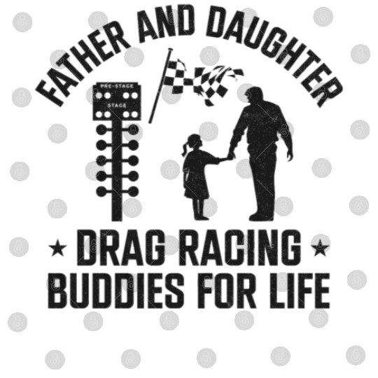 Drag Racing Race Car Dad Daughter Digital Files