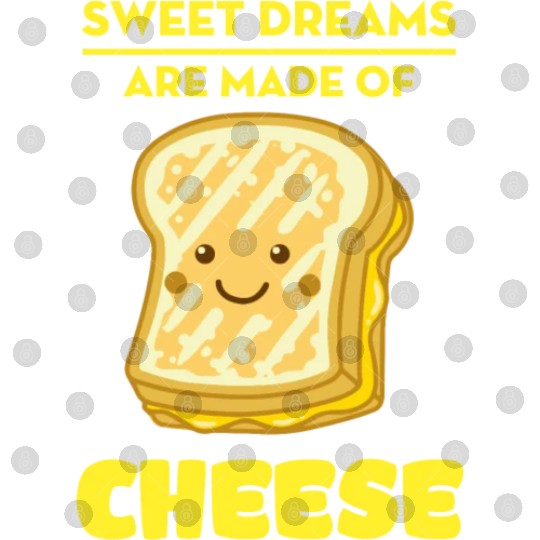 Sweet Dreams Are Made Of Cheese Digital Files